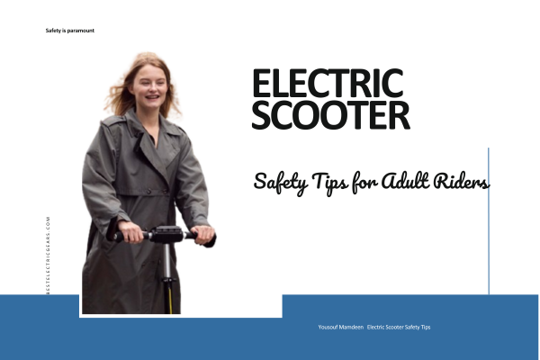 Electric Scooter Safety Tips Safety is paramount electric scooters Electric Scooter Safety Tips for Adult Riders